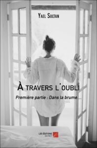 A TRAVERS L OUBLI, en deux parties
